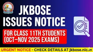 JKBOSE Issues Notice for Class 11th Students (Oct–Nov 2025 Exams)