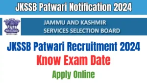 JKSSB Patwari Recruitment Notification 2024, Know Exam Date
