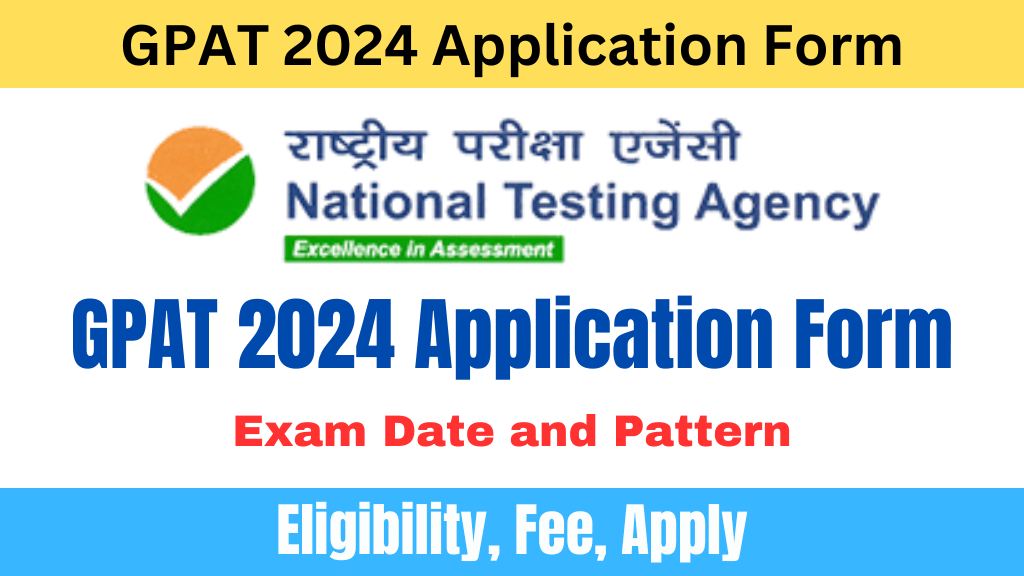 GPAT 2024 Application Form, Exam Date and Pattern, Eligibility, Fee, Apply