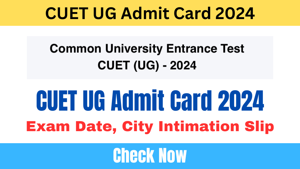 CUET UG Admit Card 2024