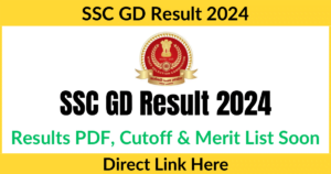 SSC GD Result 2024 Expected Today @ssc.gov.in: Results PDF, Cut off & Merit List PDF