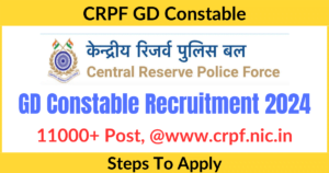 11000+ Posts: CRPF GD Constable Recruitment 2024 Apply Online @www.crpf.nic.in
