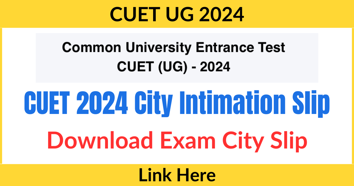 CUET 2024 City Intimation Slip