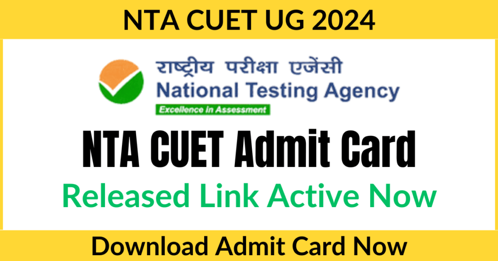 CUET UG 2024 Admit Card Issued Now, Download Link Activated