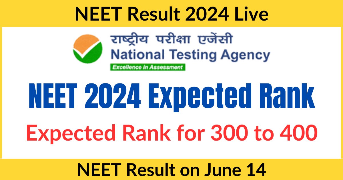 NEET 2024 Expected Rank for 300 to 400 Marks, List of Colleges, Answer Key Released