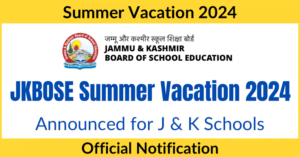 Summer Vacation 2024 in Kashmir Latest Update: DSEK Officials