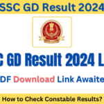 SSC GD Result 2024 @ssc.gov.in Live: PDF Download Link Awaited, How to Check Constable Results?