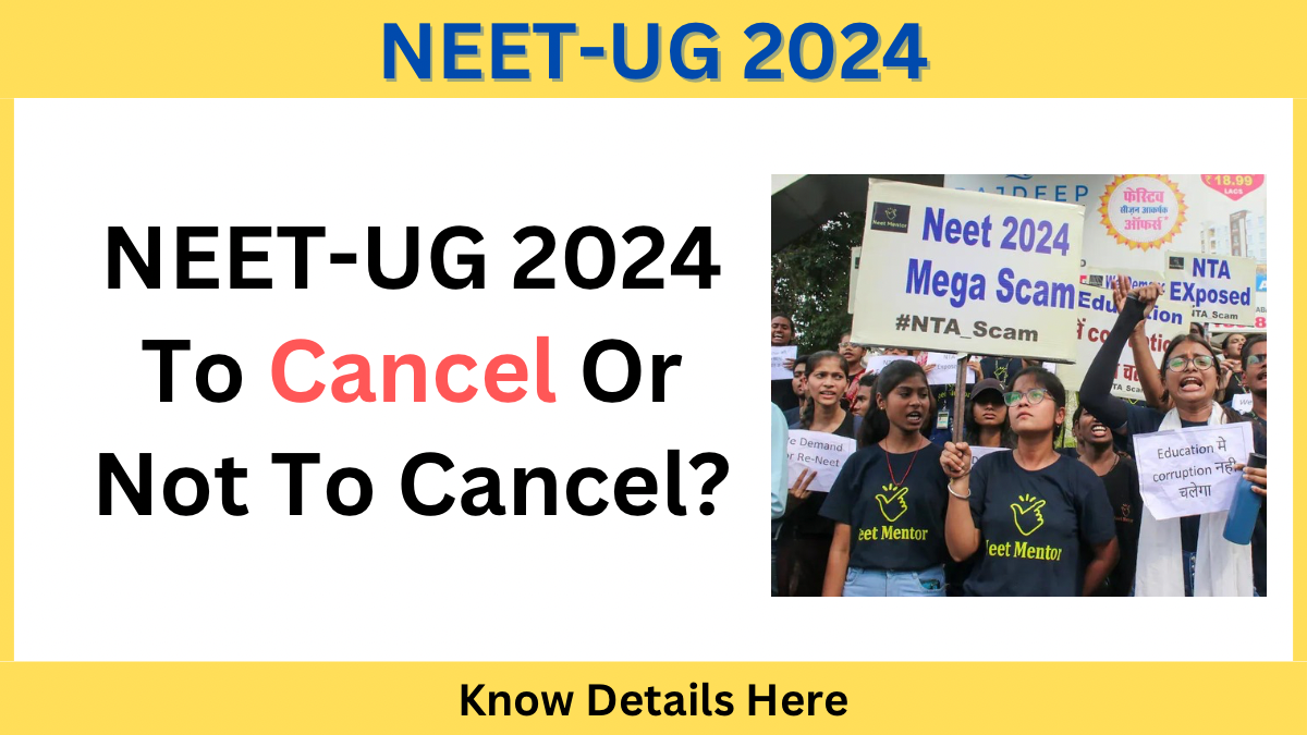 NEET-UG 2024: To Cancel Or Not To Cancel? Know Details