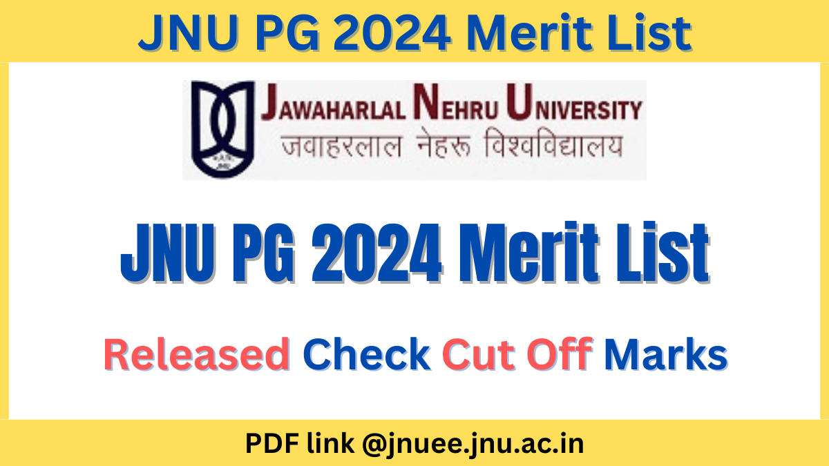 JNU PG 2024 Merit List Released @jnuee.jnu.ac.in; Check Cut Off Marks Here