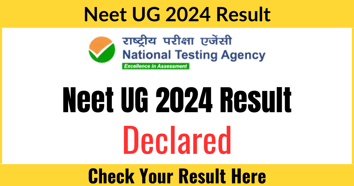 NEET UG Result 2024 Released, NEET Result Declared by NTA