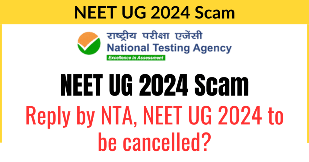 NEET UG 2024 Scam Reply by NTA, NEET UG 2024 to be cancelled?