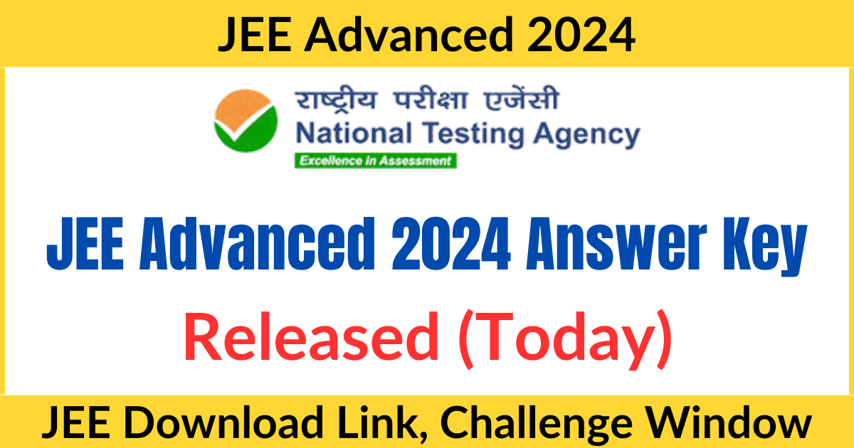 JEE Advanced 2024 Answer Key Released (Today): Download Link, Challenge Window at jeeadv.ac.in