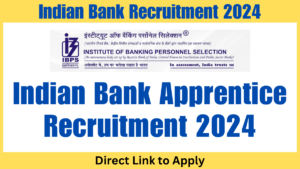 Indian Bank Apprentice Recruitment 2024 [1500 Post] Apply Online