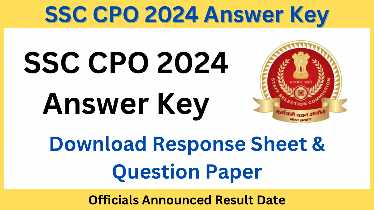 SSC CPO 2024 Answer Key Tier 1 (Soon) Live Download Response Sheet