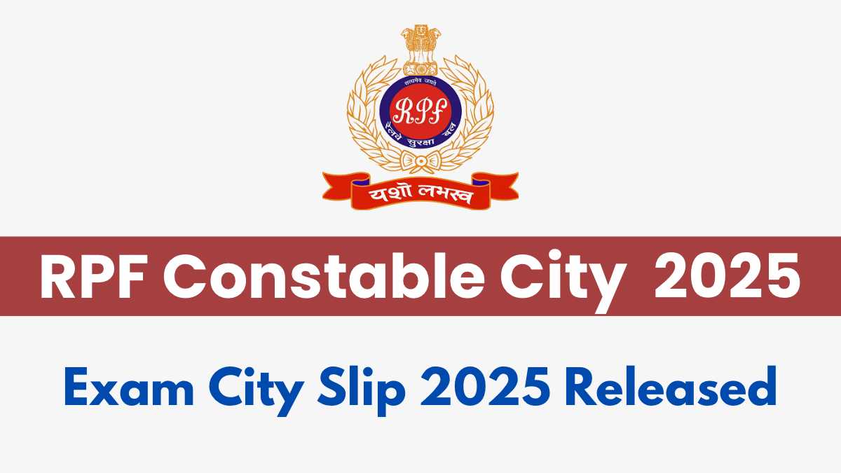 RPF Constable Exam City Slip 2025