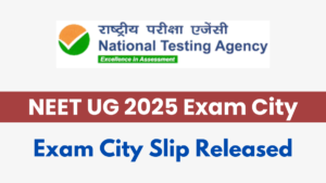 NEET UG 2025 Exam City Slip