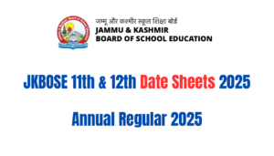 JKBOSE Class 11th & 12th Date Sheets 2025 (Oct–Nov Session) – Released