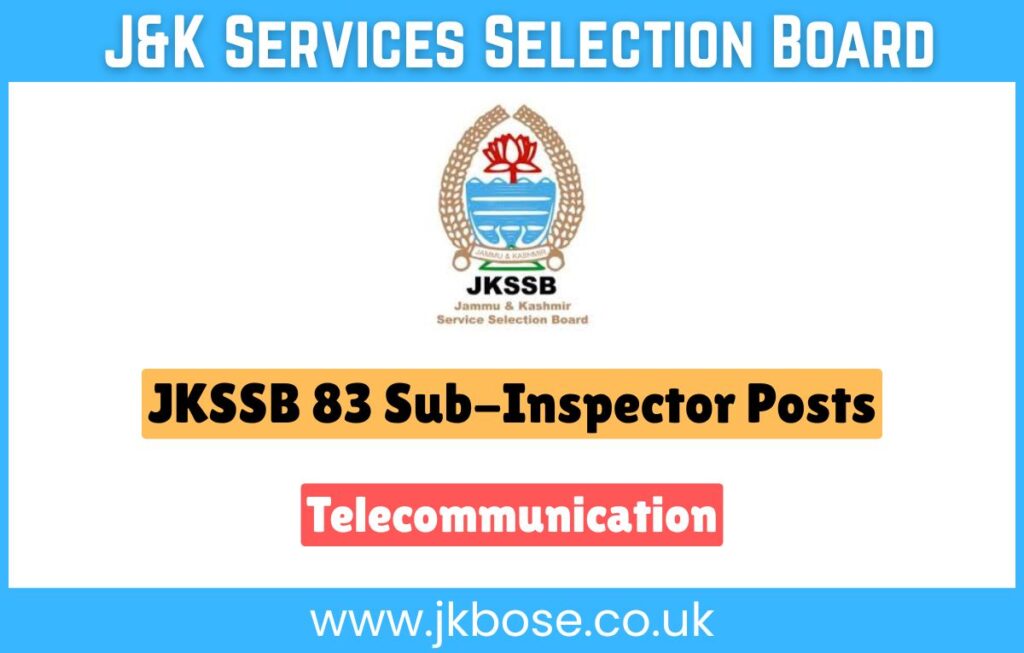 JKSSB Sub Inspector Telecommunication 83 Posts Announced JKSSB Announces 83 Sub-Inspector