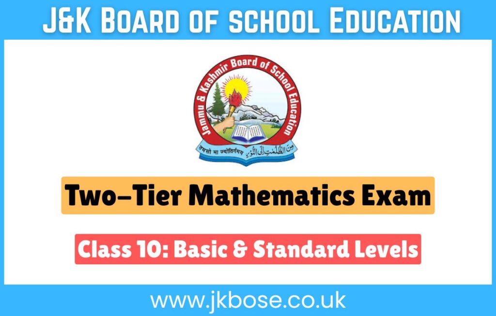 JKBOSE Proposes Two-Tier Mathematics Exam for Class 10: Basic & Standard Levels Introduced JKBOSE Proposes Two-Tier Mathematics Exam for Class 10