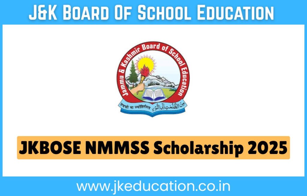 JKBOSE NMMSS Scholarship 2025-26 for Class 8th Students (Apply Now) JKBOSE NMMSS Scholarship 2025