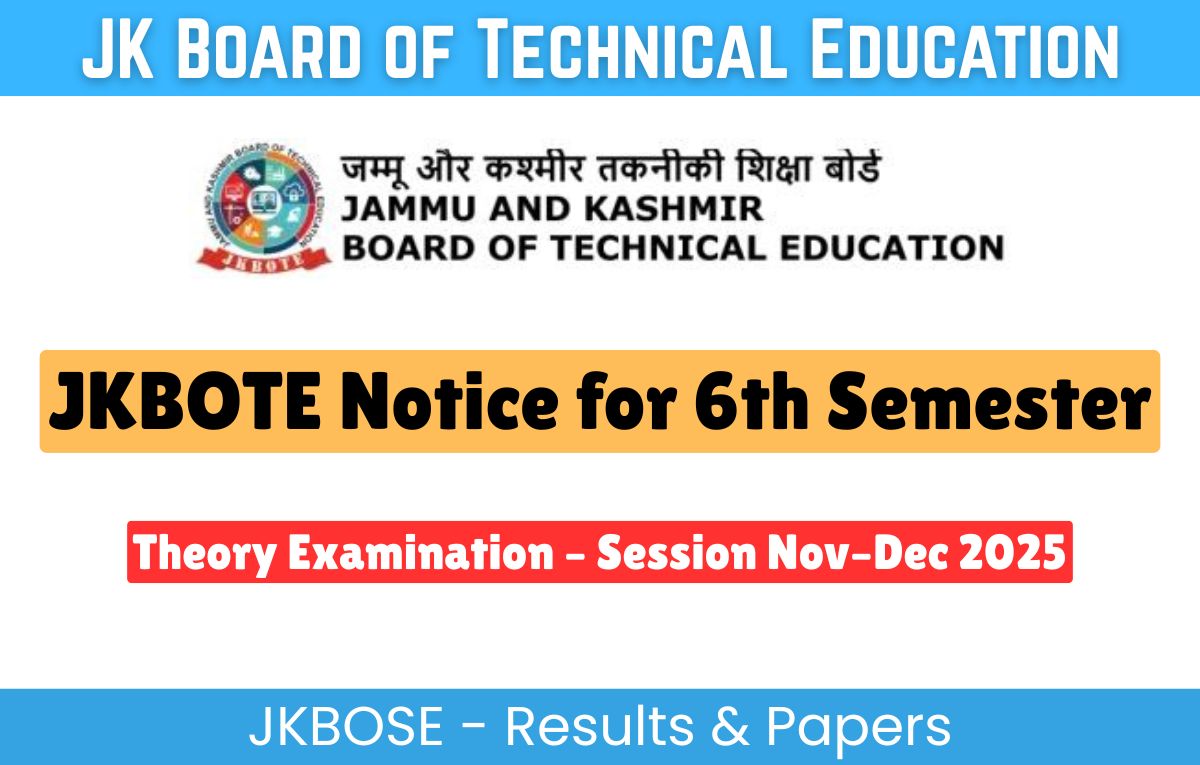 JKBOTE Issues Centre Notice for 6th Semester (New Scheme + NEP) Theory Examination – Session Nov–Dec 2025 JKBOTE Issues Centre Notice for 6th Semester