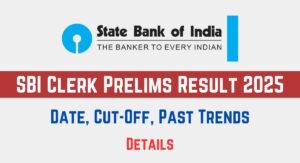 SBI Clerk Prelims Result 2025