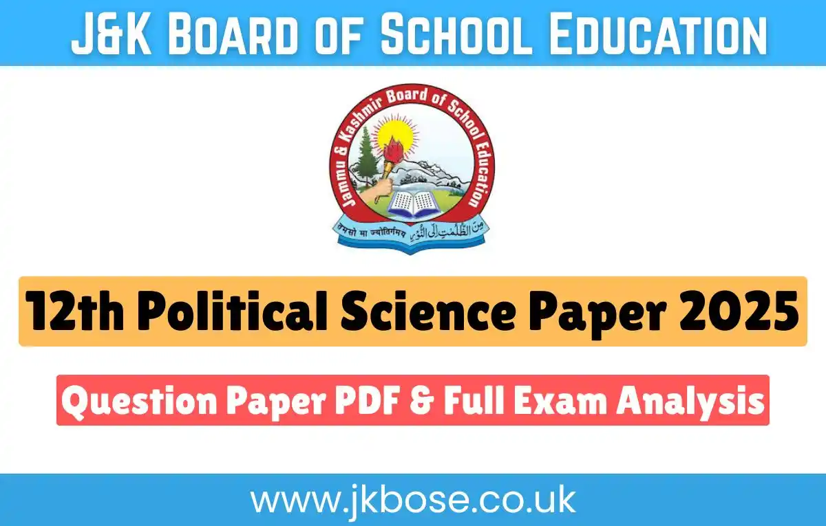 JKBOSE 12th Political Science Paper 2025 Held Today – Download Question Paper PDF & Full Exam Analysis JKBOSE 12th Political Science Paper 2025