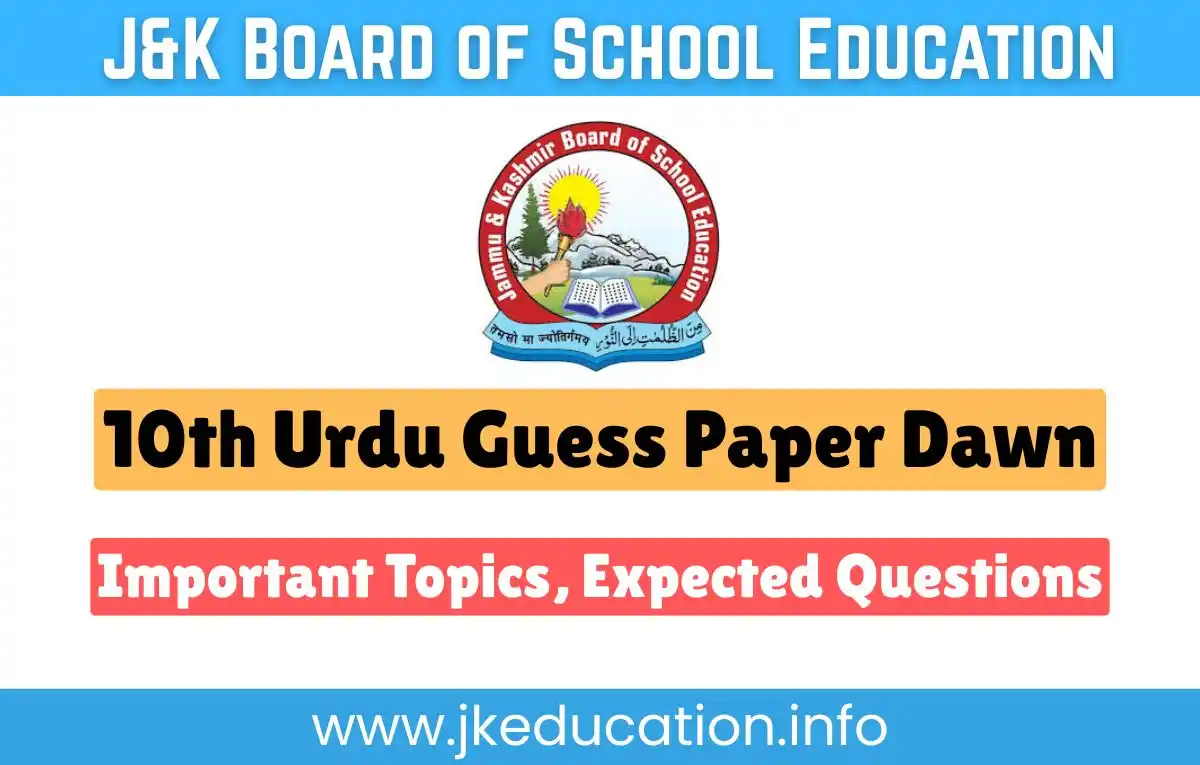 JKBOSE 10th Urdu Guess Paper Dawn 2024–2025: Download, Important Topics, Expected Questions & Complete Study Guide JKBOSE 10th Urdu Guess Paper