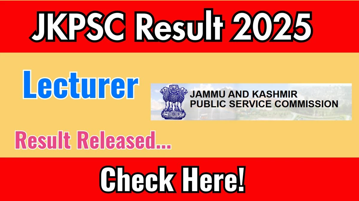 JKPSC Lecturer Result 2025 Declared for Multiple Subjects — Check Complete List of Results Announced JKPSC Lecturer Result 2025