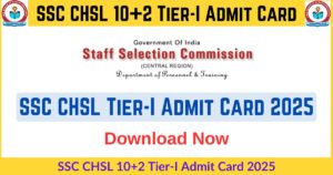 SSC CHSL 10+2 Tier-I Admit Card 2025
