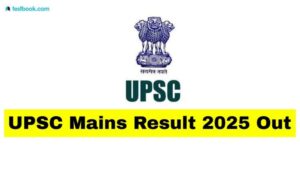 UPSC Mains Result 2025 Out: Direct PDF Link, Interview Dates & Next Steps